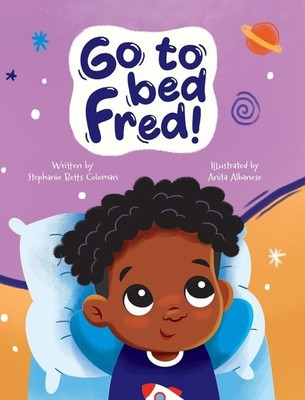 Stephanie Betts Coleman Go To Bed Fred! (Gebundene Ausgabe) (US IMPORT)