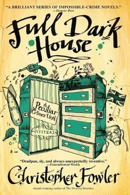 Full Dark House: A Peculiar Crimes Unit Mystery by Christopher Fowler (English)