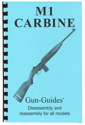 M1 Carbine Manual Disassembly & Reassembly Gun-Guides  Step-by-Step
