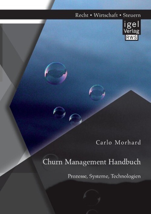 Churn Management Handbuch: Prozesse, Systeme, Technologien | Carlo
