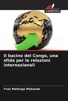 Yves Mafongo Makanda | Il Bacino Del Congo, Una Sfida Per Le Relazioni...