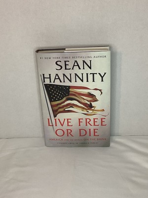 Sean Hannity - Live Free or Die - Limited First Edition Signed 