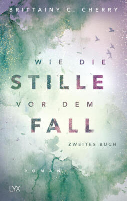 Wie die Stille vor dem Fall. Zweites Buch | Brittainy Cherry | 2020 | deutsch