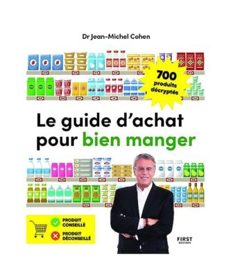 Le Guide d'achat pour bien manger, Cohen, Jean-Michel