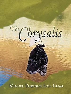The Chrysalis By Miguel Enrique Fiol-Elias - New Copy - 9781475901498