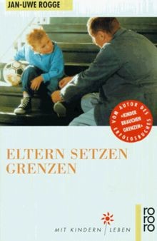 Eltern setzen Grenzen von Jan-Uwe Rogge | Buch | Zustand sehr gut