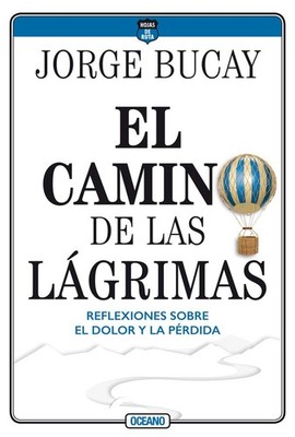 El camino de las l�grimas (Spanish Edition) by Bucay