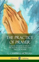 G. Campbell Morgan | The Practice Of Prayer | Buch | Englisch (2018) | Gebunden