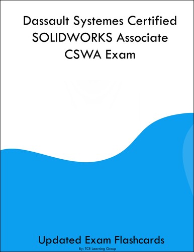 Dassault Systemes Certified SOLIDWORKS Associate CSWA Exam Flashcards