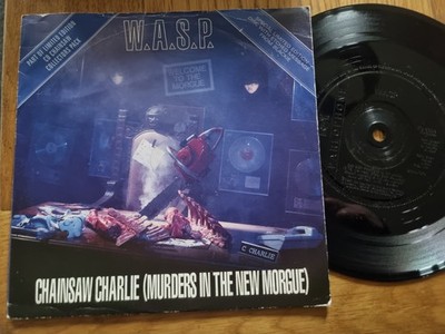 W.A.S.P.   Chainsaw Charlie (Murders In The New Morgue) 1992 Etched 7  WASP