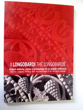 I LONGOBARDI.Origini mitiche,storia e archeologia di un popolo millenario.2006.