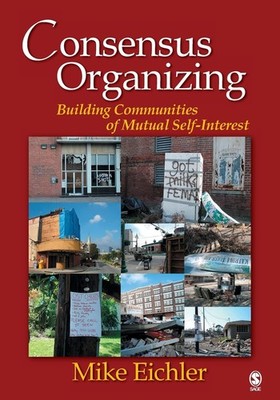 Consensus Organizing: Building Communities of Mutual Self Inte...