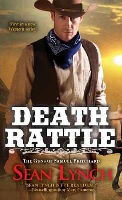 Death Rattle (Guns of Samuel Pritchard The) by Lynch, Sean [Paperback]