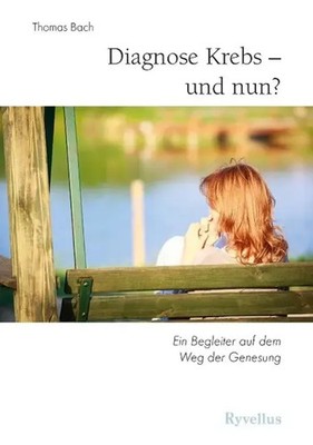 Thomas Bach | Diagnose Krebs - und nun? | Taschenbuch | Deutsch (2016) | 96 S.