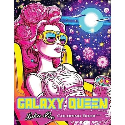 Galaxy Queen: Coloring Book, Embark on a Cosmic Adventu -  NEW Luka Poe 2023