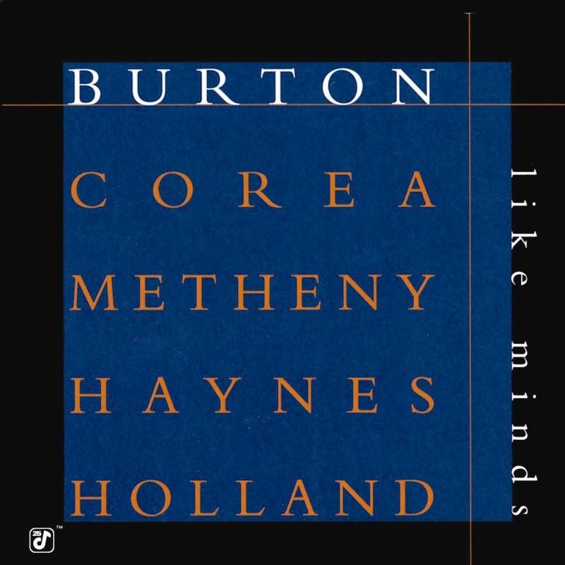 Gary Burton, Chick Corea, Pat Metheny, Roy Haynes, Dave Holland Like Minds CD