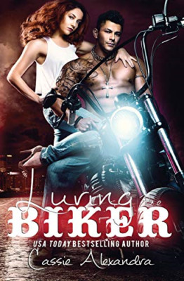 Luring the Biker (Biker) - Paperback NEW Alexandra, Cass 01/08/2017