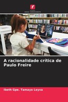 Ibeth Gpe. Tamayo Leyva | A Racionalidade CríTica De Paulo Freire | Taschenbuch