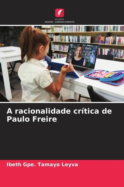 Ibeth Gpe. Tamayo Leyva | A Racionalidade CríTica De Paulo Freire | Taschenbuch-image