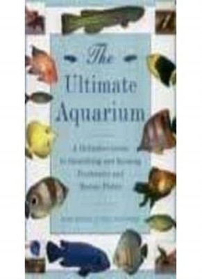 The Ultimate Aquarium: A Definitive Guide to Identifying and Kee