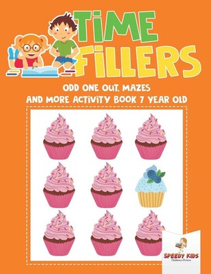 Time Fillers Odd One Out, Mazes and More Activity Book 7 Year Old Speedy Kids