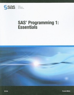SAS Programming 1: Essentials: Course Notes