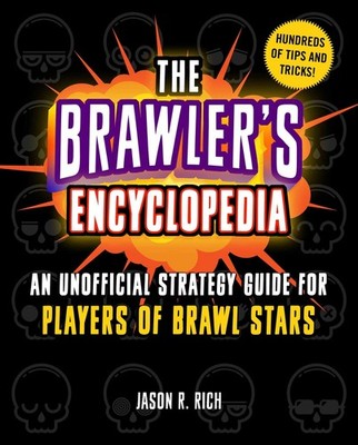 The Brawler's Encyclopedia: An Unofficial Strategy Guide for Players of Brawl S,