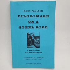 Uncorrected Proof Pilgrimage On A Steel Ride Gary Paulsen Harley Davidson Book  