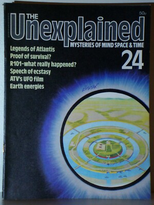 THE UNEXPLAINED No 24 ATLANTIS Ecstatic Speech R101 DISASTER Leys DEAD EDWARDIAN