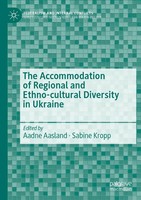 The Accommodation Of Regional And Ethno-Cultural Diversity In Ukraine Buch Xvii