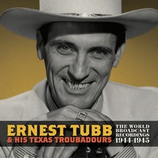 ERNEST TUBB & HIS TEXAS TROUBADOURS - WORLD BROADCAST RECORDINGS 1944/1945 (RSD