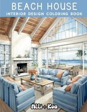 Beach House Interior Design Coloring Book: A Relaxing Coastal Home Coloring...