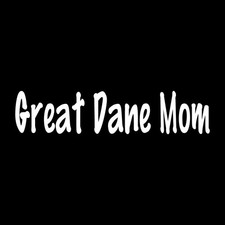 Great Dane Mom Dog Decal Sticker White Die Cut Vinyl