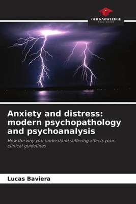 Lucas Baviera | Anxiety and distress: modern psychopathology and psychoanalysis