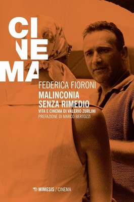 Libri Federica Fioroni - Malinconia Senza Rimedio. Vita E Cinema Di Valerio Zurl