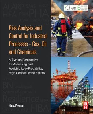 Risk Analysis and Control for Industrial Processes : Gas, Oil and Chemicals: ...