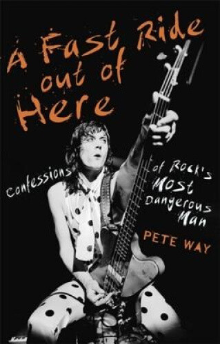 Thumbnail - A Fast Ride Out Of Here: Confessions Of Rock's Most Dangerous Man By