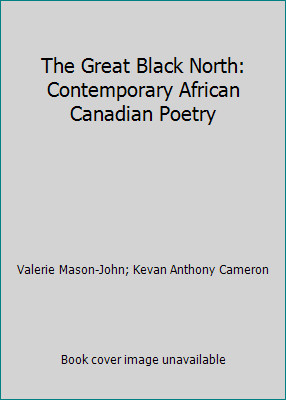 The Great Black North: Contemporary African Canadian Poetry