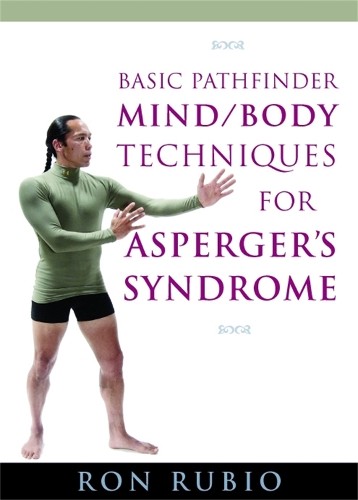 Ron Rubio Basic Pathfinder Mind/Body Techniques for Asperger's Syndrome (DVD)