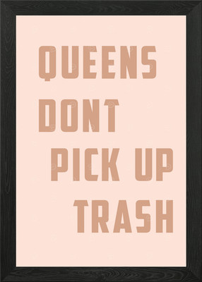 Queens Dont Pickup Trash gerahmtes Wandbild Poster Leinwanddruck Bild