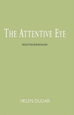Helen Dudar The Attentive Eye (Hardback) (UK IMPORT)