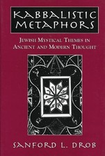 Kabbalistic Metaphors: Jewish Mysti..., Drob, Sanford L
