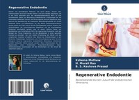 Regenerative Endodontie B. S. Keshava Prasad