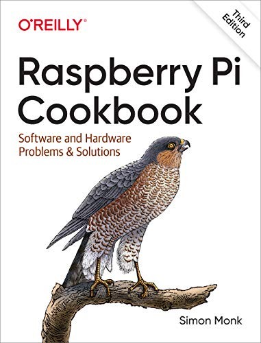 Raspberry Pi Cookbook 3e: Software and Hardware Problems and... - Monk, Simon