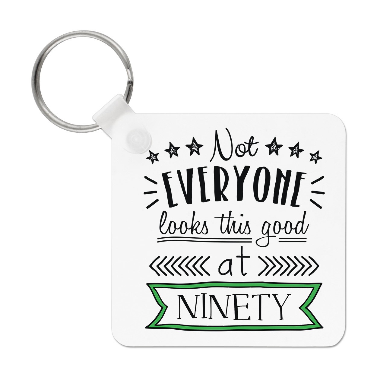 Not Everyone Looks This Good At Ninety Keyring Key Chain 90th Birthday