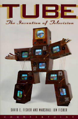 Tube: The Invention of Television (Sloan Technology Series) - Hardcover - GOOD