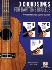 3-Chord Songs for Baritone Ukulele (G-C-D): Melody, Chords and Lyrics for D-G-B-