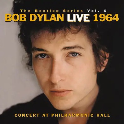 Bob Dylan - The Bootleg Series Vol. 6: Live 1964 - Concert At Philharmonic Hall