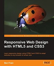 Responsive Web Design with HTML5 and CSS3 Paperback Ben Frain