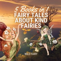 Wild Fairy | Fairy Tales About Kind Fairies | Taschenbuch | Englisch (2021)